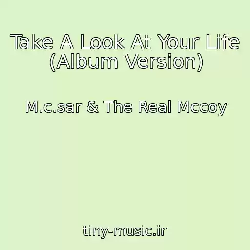 کاور آهنگ Take A Look At Your Life (Album Version) از M.c.sar & The Real Mccoy