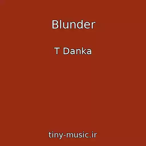 کاور آهنگ Blunder از T Danka