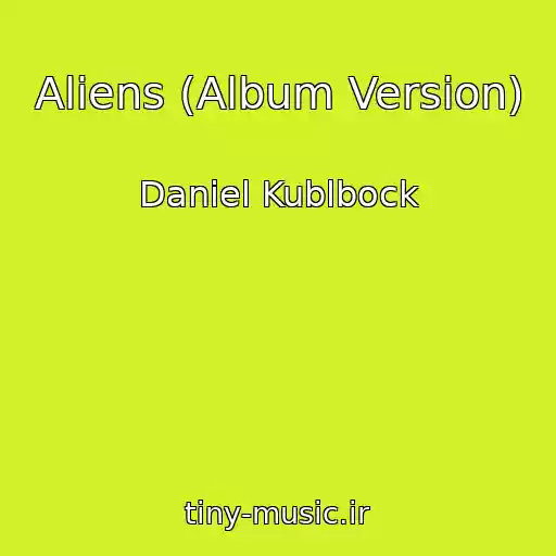 کاور آهنگ Aliens (Album Version) از Daniel Kublbock
