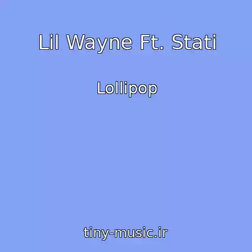 کاور آهنگ Lil Wayne Ft. Stati از Lollipop
