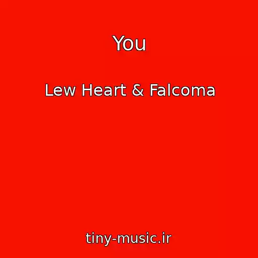کاور آهنگ You از Lew Heart & Falcoma