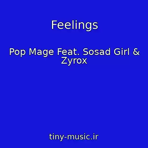 کاور آهنگ Feelings از Pop Mage Feat. Sosad Girl & Zyrox