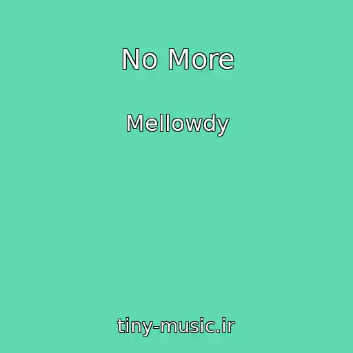 کاور آهنگ No More از Mellowdy