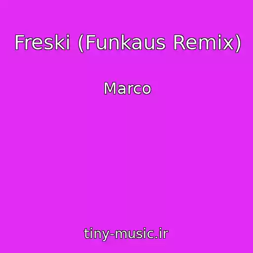 کاور آهنگ Freski (Funkaus Remix) از Marco