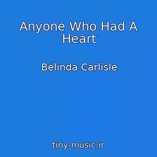 کاور آهنگ Anyone Who Had A Heart از Belinda Carlisle