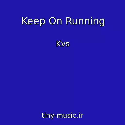 کاور آهنگ Keep On Running از Kvs