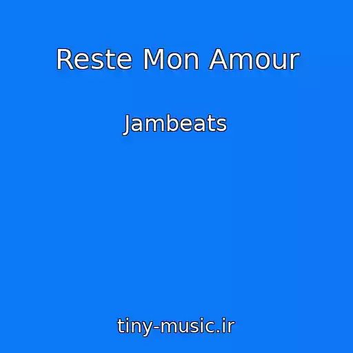 کاور آهنگ Reste Mon Amour از Jambeats