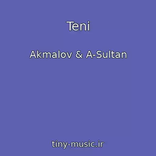 کاور آهنگ Teni از Akmalov & A-Sultan