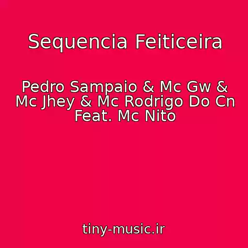 کاور آهنگ Sequencia Feiticeira از Pedro Sampaio & Mc Gw & Mc Jhey & Mc Rodrigo Do Cn Feat. Mc Nito