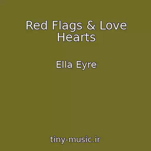کاور آهنگ Red Flags & Love Hearts از Ella Eyre