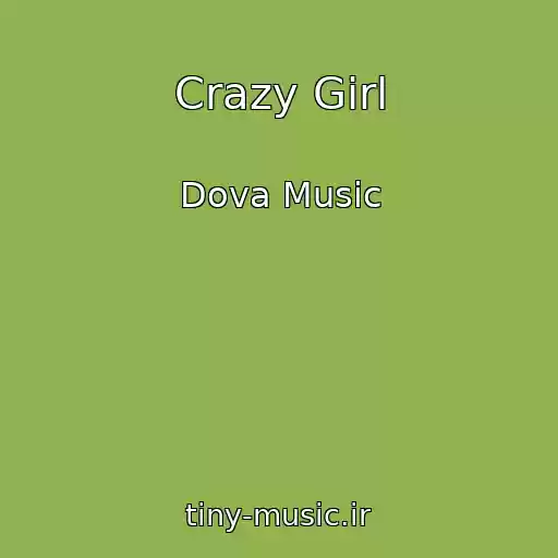 کاور آهنگ Crazy Girl از Dova Music