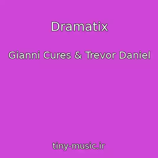 کاور آهنگ Dramatix از Gianni Cures & Trevor Daniel