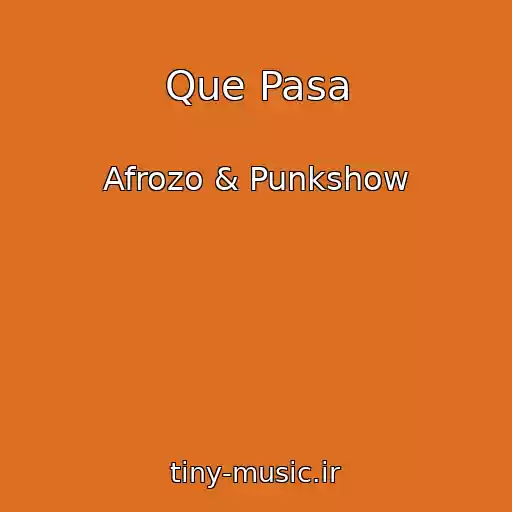 کاور آهنگ Que Pasa از Afrozo & Punkshow