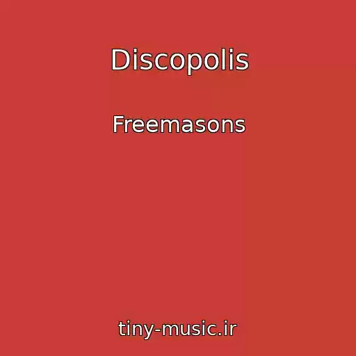 کاور آهنگ Discopolis از Freemasons