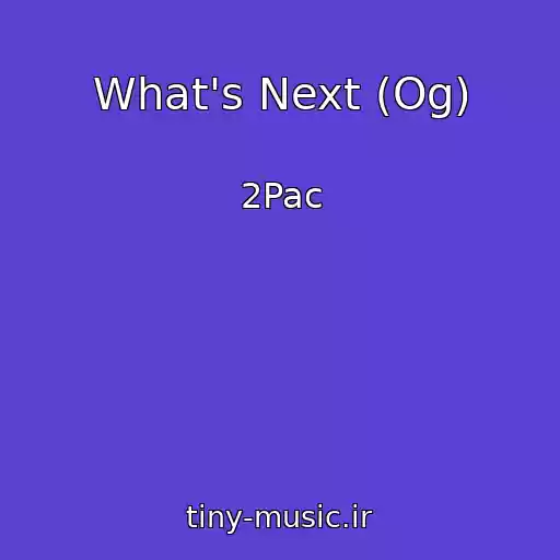کاور آهنگ What's Next (Og) از 2Pac