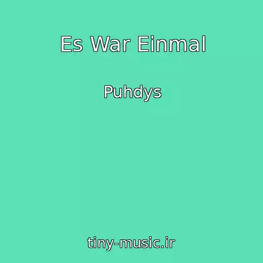 کاور آهنگ Es War Einmal از Puhdys