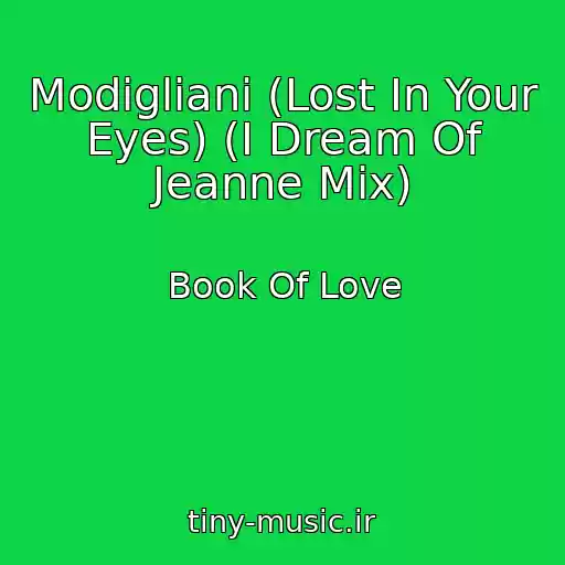 کاور آهنگ Modigliani (Lost In Your Eyes) (I Dream Of Jeanne Mix) از Book Of Love