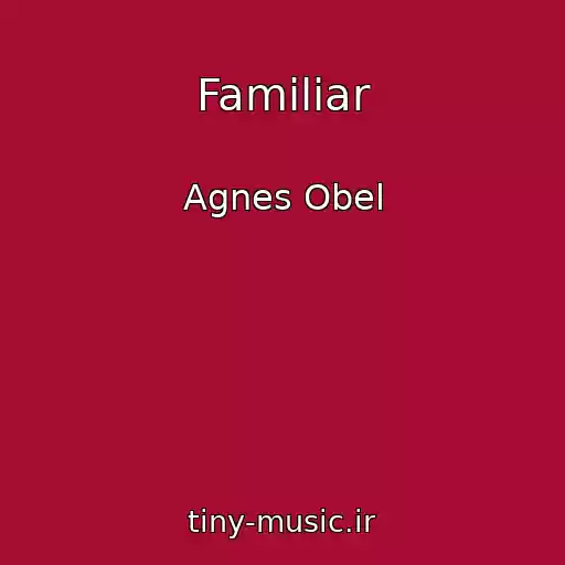 کاور آهنگ Familiar از Agnes Obel