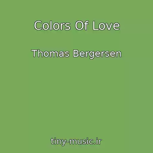 کاور آهنگ Colors Of Love از Thomas Bergersen