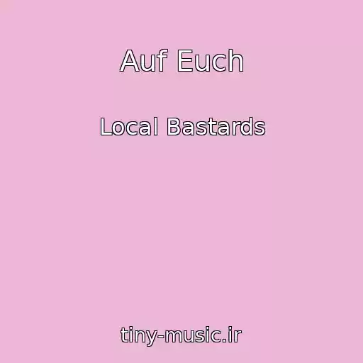 کاور آهنگ Auf Euch از Local Bastards