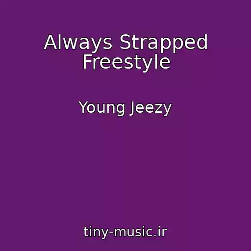 کاور آهنگ Always Strapped Freestyle از Young Jeezy