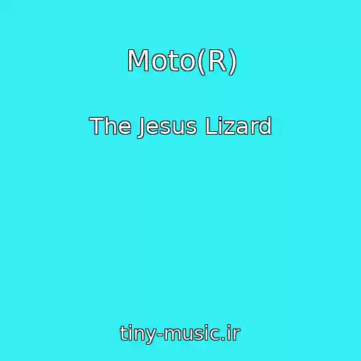 کاور آهنگ Moto(R) از The Jesus Lizard