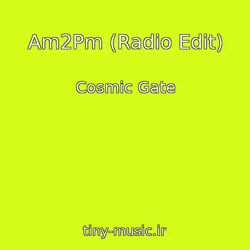 کاور آهنگ Am2Pm (Radio Edit) از Cosmic Gate