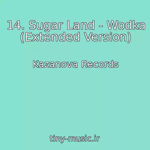 کاور آهنگ 14. Sugar Land - Wodka (Extended Version) از Kazanova Records