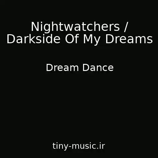 کاور آهنگ Nightwatchers / Darkside Of My Dreams از Dream Dance