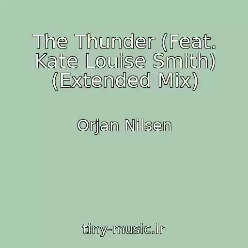 کاور آهنگ The Thunder (Feat. Kate Louise Smith) (Extended Mix) از Orjan Nilsen