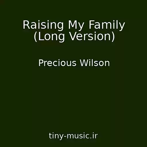 کاور آهنگ Raising My Family (Long Version) از Precious Wilson
