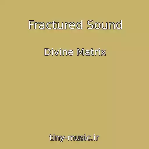 کاور آهنگ Fractured Sound از Divine Matrix
