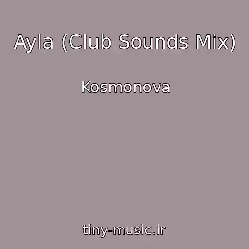 کاور آهنگ Ayla (Club Sounds Mix) از Kosmonova