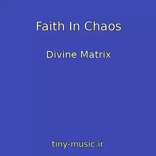 کاور آهنگ Faith In Chaos از Divine Matrix