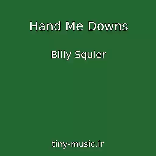 کاور آهنگ Hand Me Downs از Billy Squier
