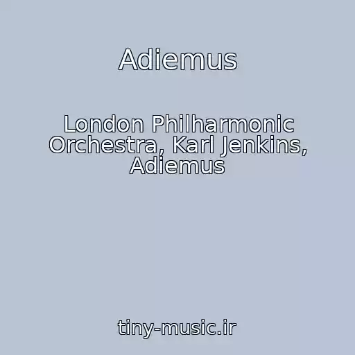 کاور آهنگ Adiemus از London Philharmonic Orchestra, Karl Jenkins, Adiemus