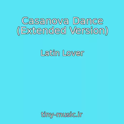 کاور آهنگ Casanova Dance (Extended Version) از Latin Lover