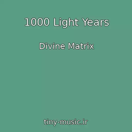 کاور آهنگ 1000 Light Years از Divine Matrix