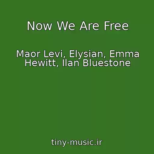 کاور آهنگ Now We Are Free از Maor Levi, Elysian, Emma Hewitt, Ilan Bluestone