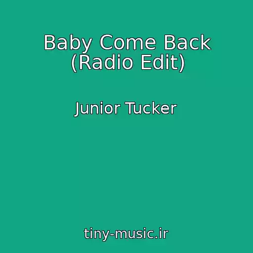 کاور آهنگ Baby Come Back (Radio Edit) از Junior Tucker