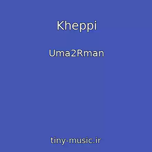 کاور آهنگ Kheppi از Uma2Rman