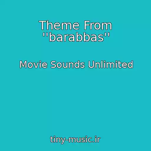 کاور آهنگ Theme From ''barabbas'' از Movie Sounds Unlimited