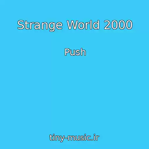 کاور آهنگ Strange World 2000 از Push