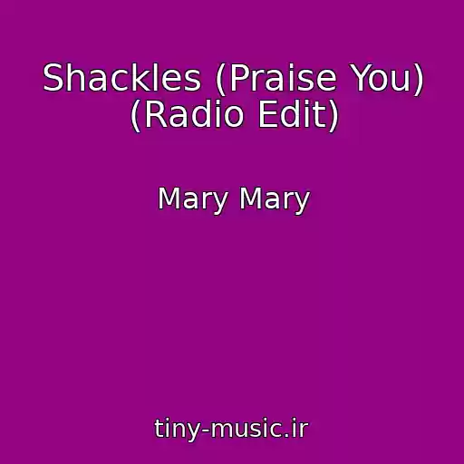کاور آهنگ Shackles (Praise You) (Radio Edit) از Mary Mary
