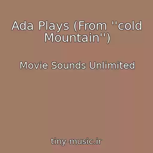 کاور آهنگ Ada Plays (From ''cold Mountain'') از Movie Sounds Unlimited