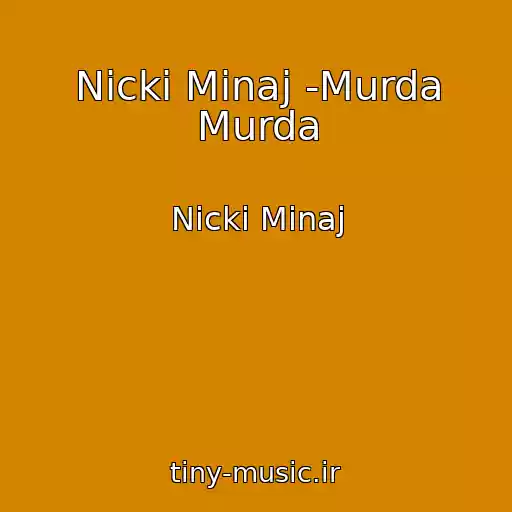 کاور آهنگ Nicki Minaj -Murda Murda از Nicki Minaj
