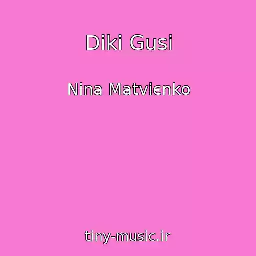کاور آهنگ Dikі Gusi از Nіna Matvієnko