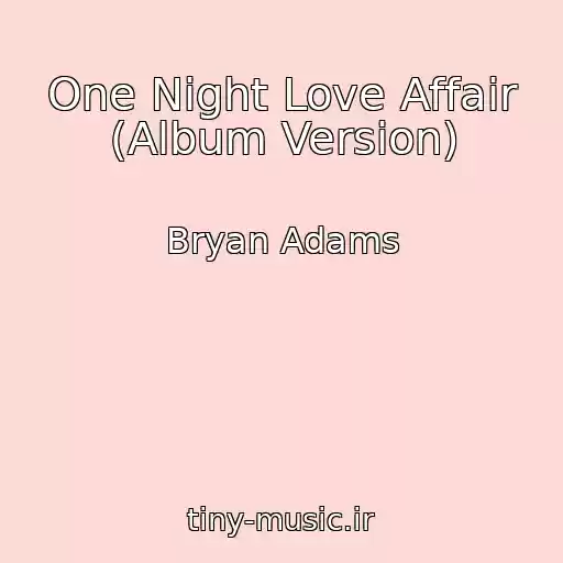 کاور آهنگ One Night Love Affair (Album Version) از Bryan Adams