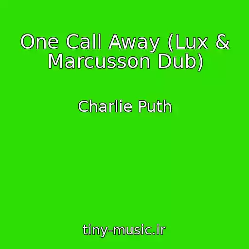 کاور آهنگ One Call Away (Lux & Marcusson Dub) از Charlie Puth