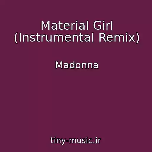 کاور آهنگ Material Girl (Instrumental Remix) از Madonna
